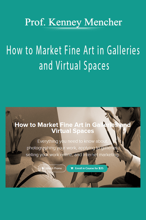 Prof. Kenney Mencher - How to Market Fine Art in Galleries and Virtual Spaces