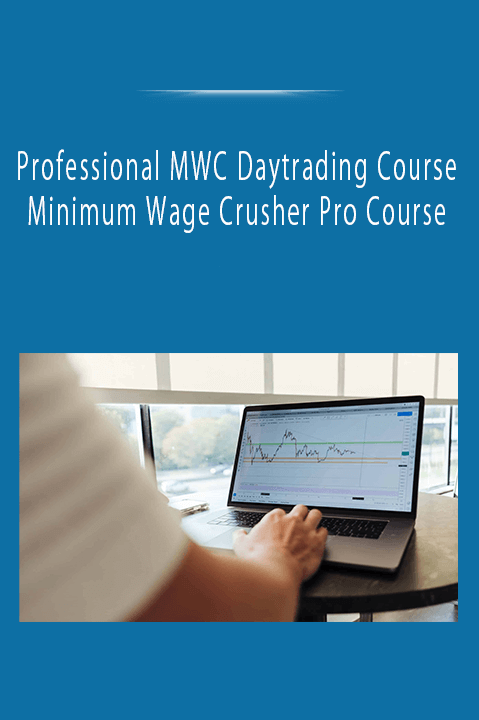 Professional MWC Daytrading Course Minimum Wage Crusher Pro Course