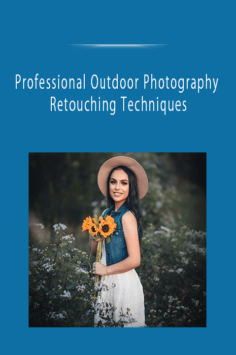 Professional Outdoor Photography Retouching Techniques