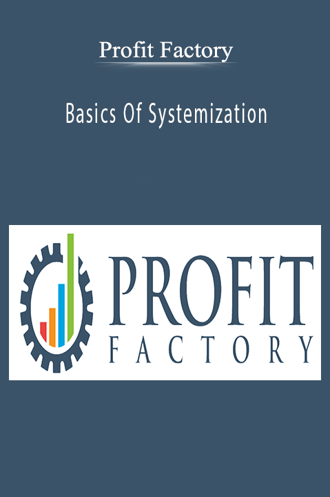 Basics Of Systemization – Profit Factory