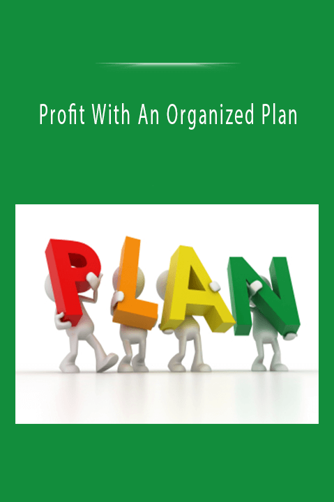 Profit With An Organized Plan