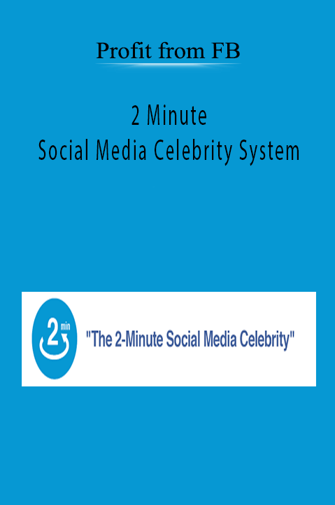 2 Minute Social Media Celebrity System – Profit from FB