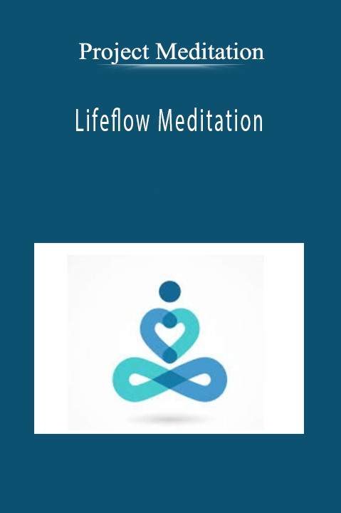 Project Meditation - Lifeflow Meditation