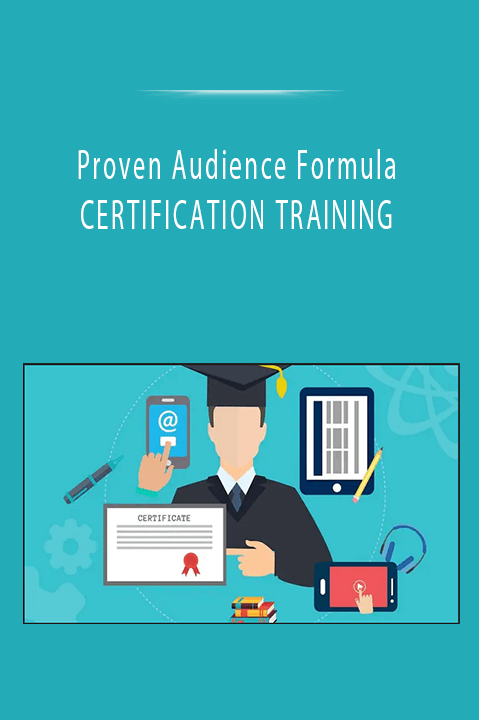 Proven Audience Formula CERTIFICATION TRAINING