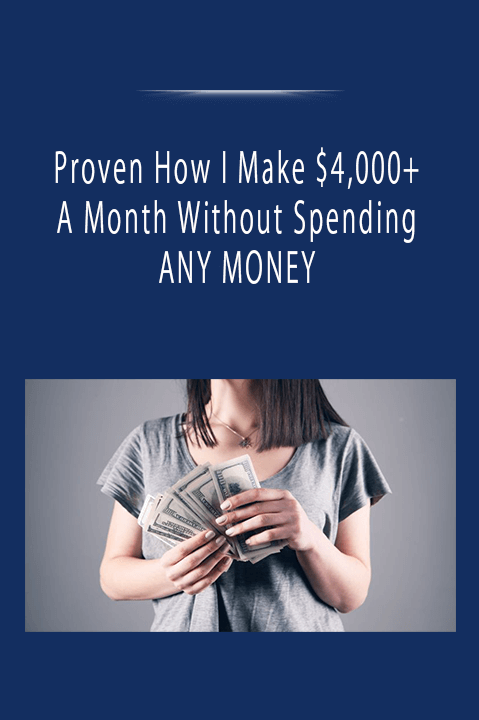 Proven How I Make $4,000+ A Month Without Spending ANY MONEY