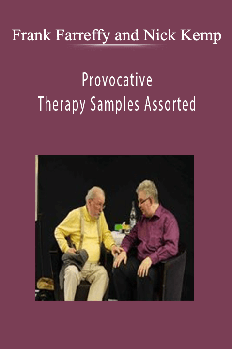 Frank Farreffy and Nick Kemp – Provocative Therapy Samples Assorted