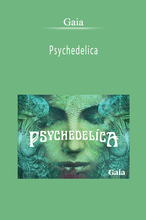 Gaia – Psychedelica