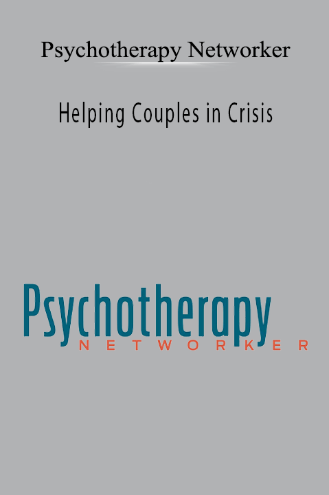 Helping Couples in Crisis – Psychotherapy Networker