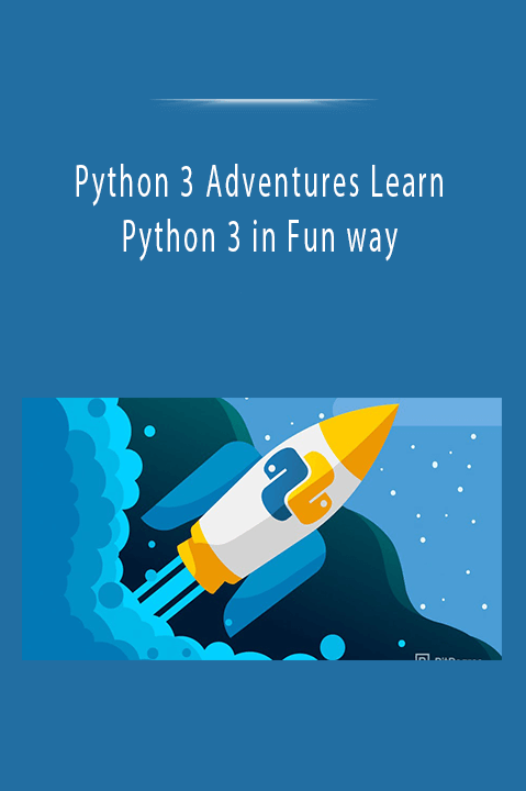 Python 3 Adventures Learn Python 3 in Fun way