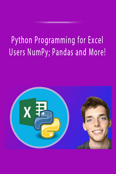 Python Programming for Excel Users NumPy; Pandas and More!