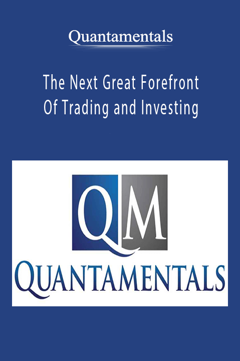 The Next Great Forefront Of Trading and Investing – Quantamentals