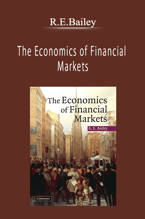 R.E.Bailey - The Economics of Financial Markets