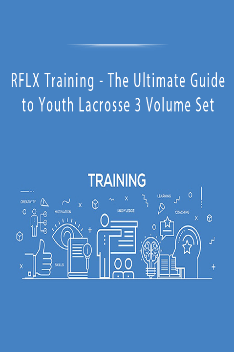 The Ultimate Guide to Youth Lacrosse 3 Volume Set – RFLX Training