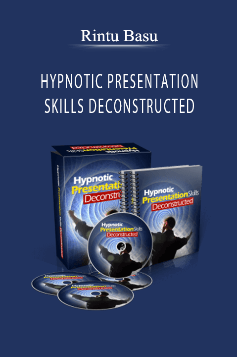 HYPNOTIC PRESENTATION SKILLS DECONSTRUCTED – RINTU BASU