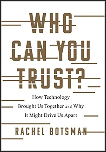 Rachel Botsman - Who Can You Trust?: How Technology Brought Us Together and Why It Might Drive Us Apart