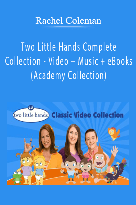 Two Little Hands Complete Collection – Video + Music + eBooks (Academy Collection) – Rachel Coleman