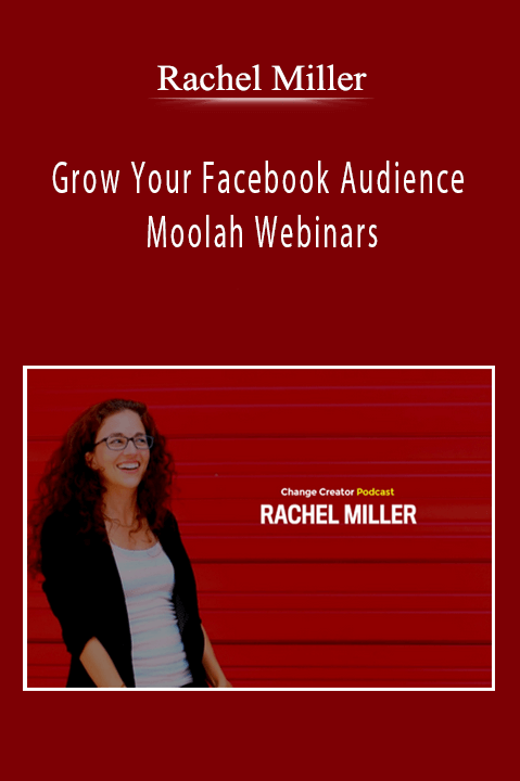 Rachel Miller - Grow Your Facebook Audience Moolah Webinars