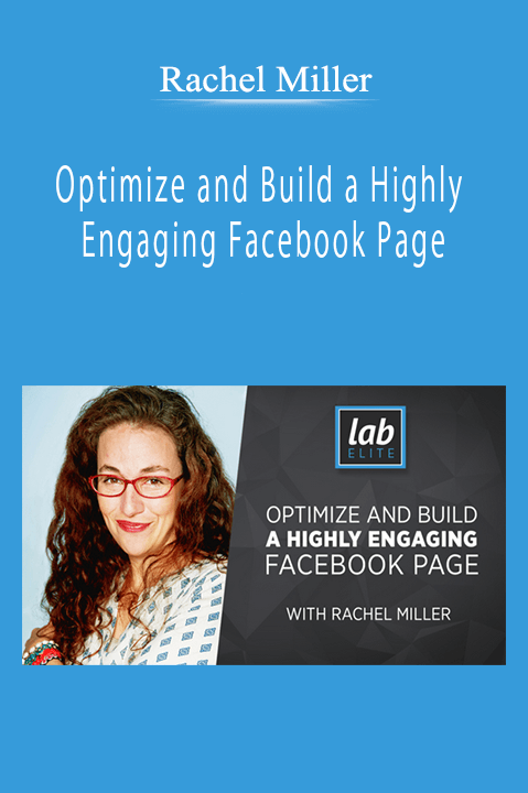 Rachel Miller - Optimize and Build a Highly Engaging Facebook Page