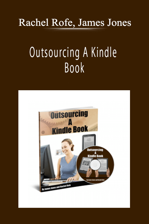 Rachel Rofe, James Jones - Outsourcing A Kindle Book