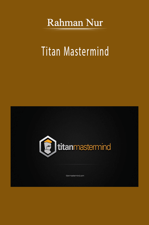 Rahman Nur - Titan Mastermind