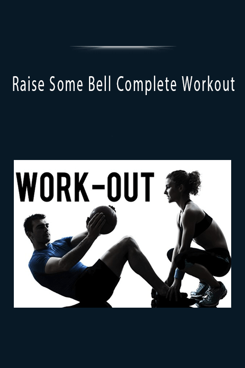 Raise Some Bell Complete Workout