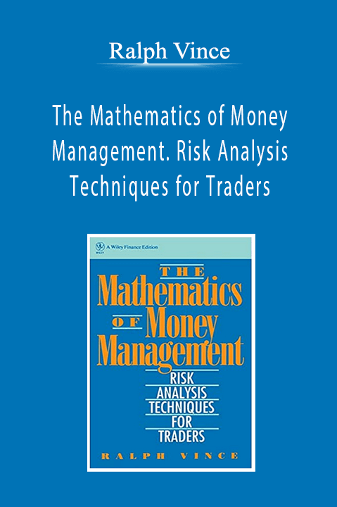 Ralph Vince - The Mathematics of Money Management. Risk Analysis Techniques for Traders