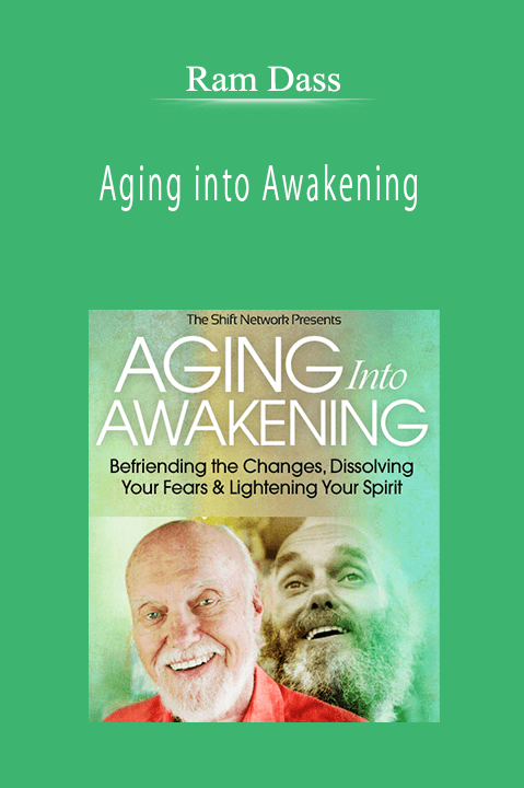 Ram Dass - Aging into Awakening