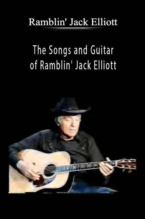 The Songs and Guitar of Ramblin' Jack Elliott – Ramblin' Jack Elliott