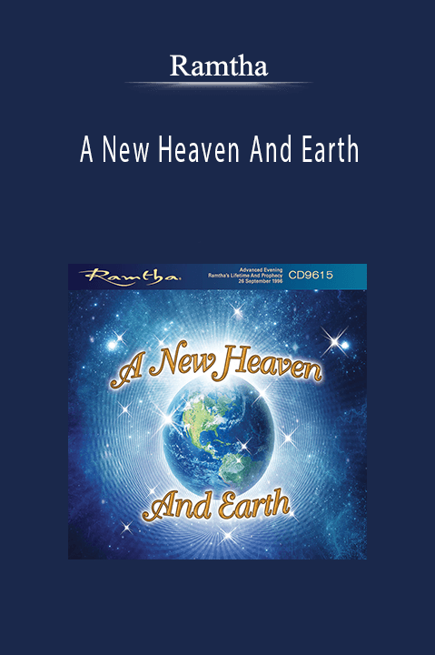 A New Heaven And Earth – Ramtha