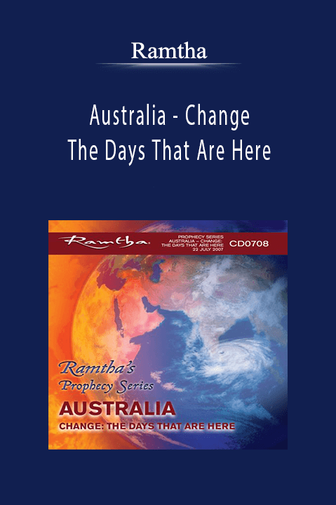 Australia – Change: The Days That Are Here – Ramtha