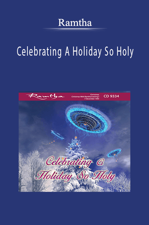 Celebrating A Holiday So Holy – Ramtha