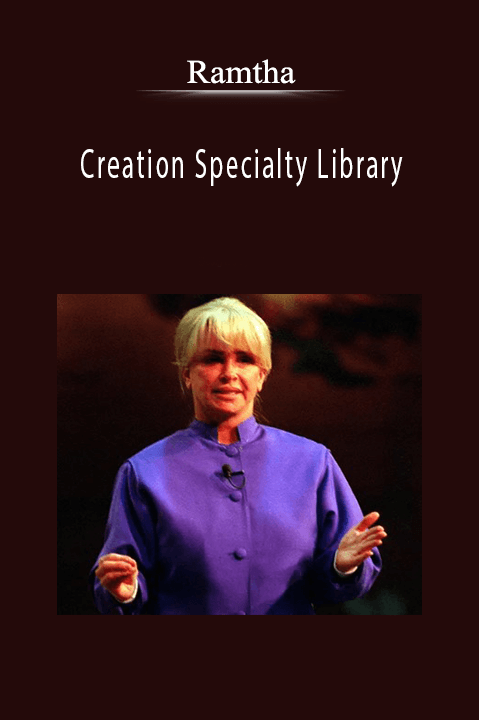 Creation Specialty Library – Ramtha