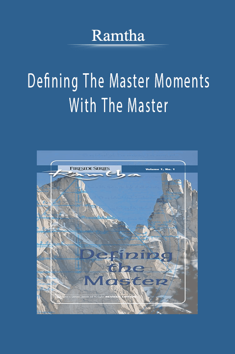 Defining The Master Moments With The Master – Ramtha