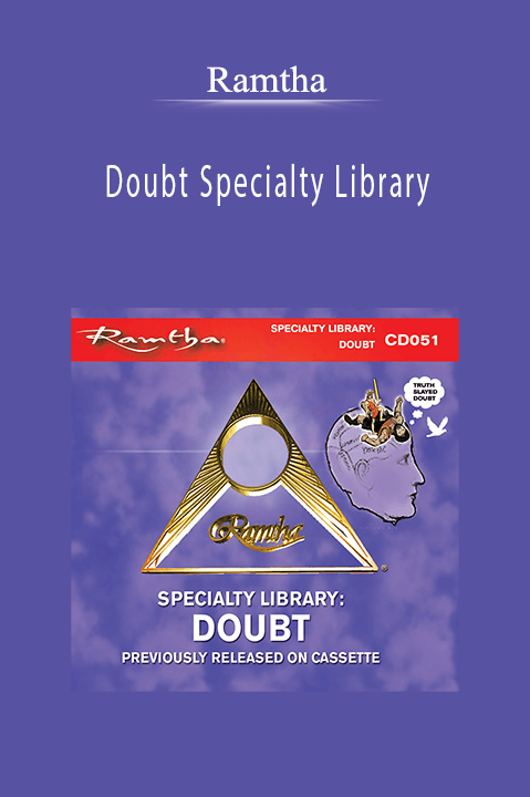 Doubt Specialty Library – Ramtha