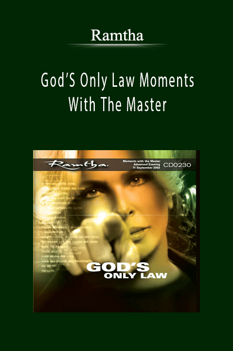 God’S Only Law Moments With The Master – Ramtha