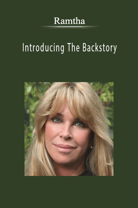 Introducing The Backstory – Ramtha