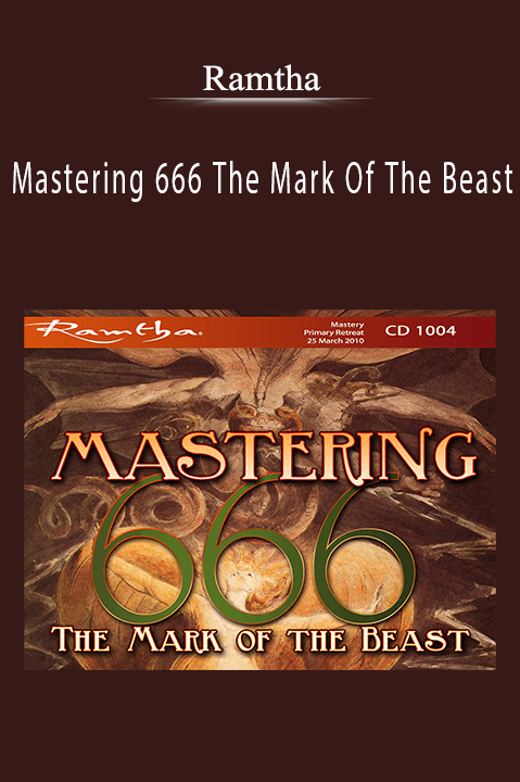 Mastering 666 The Mark Of The Beast – Ramtha