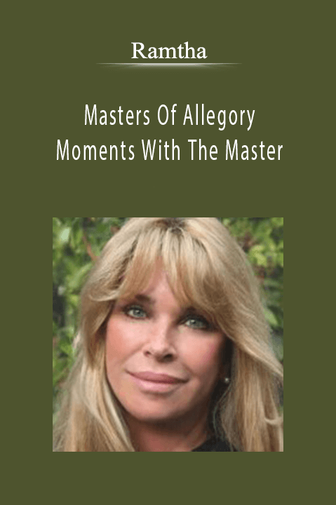 Masters Of Allegory Moments With The Master – Ramtha