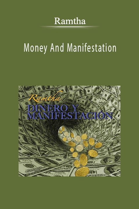 Money And Manifestation – Ramtha