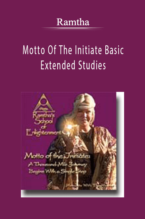 Motto Of The Initiate Basic And Extended Studies – Ramtha