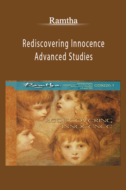 Rediscovering Innocence Advanced Studies – Ramtha