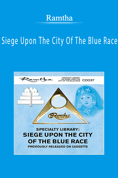 Siege Upon The City Of The Blue Race – Ramtha