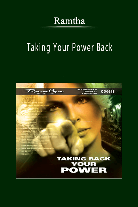 Taking Your Power Back – Ramtha