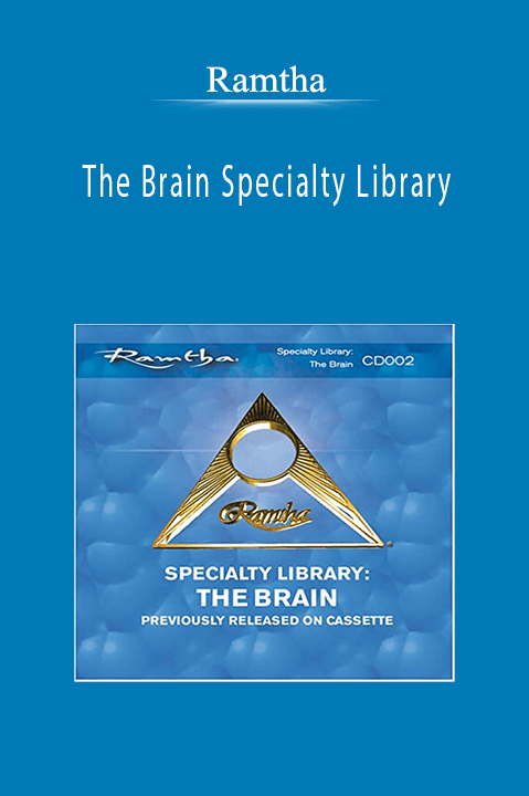 The Brain Specialty Library – Ramtha