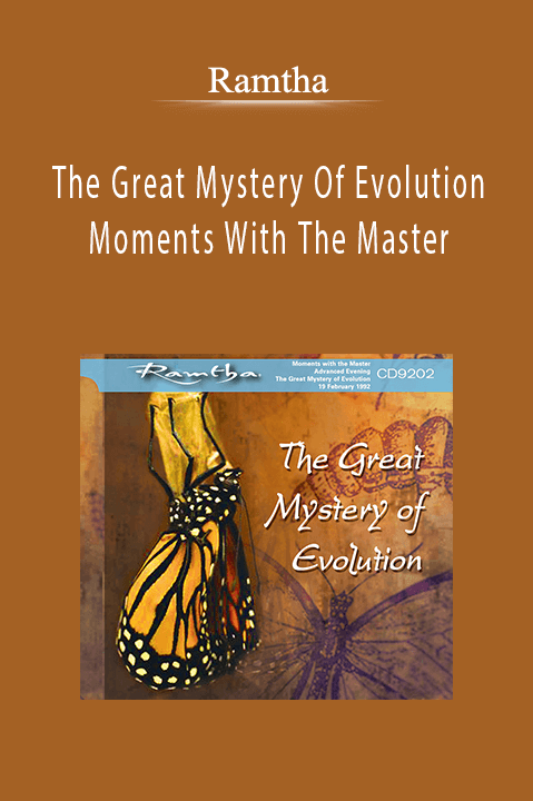 The Great Mystery Of Evolution Moments With The Master – Ramtha