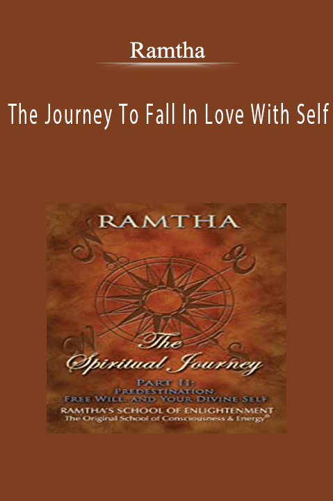 The Journey To Fall In Love With Self – Ramtha