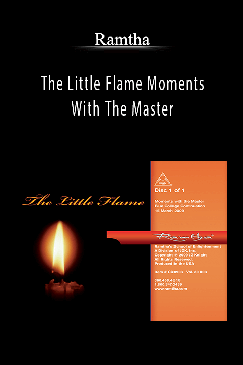 The Little Flame Moments With The Master – Ramtha