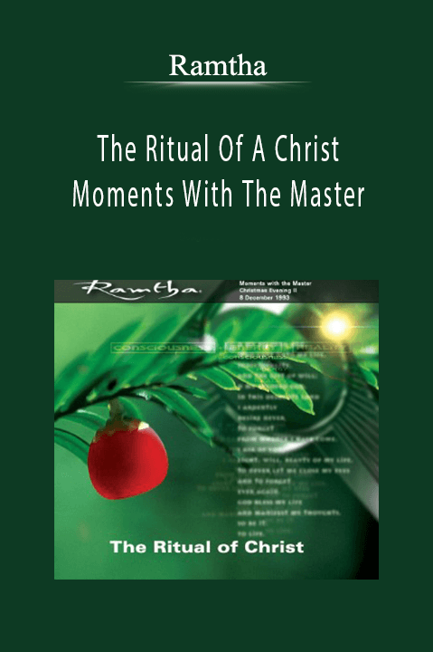 The Ritual Of A Christ Moments With The Master – Ramtha