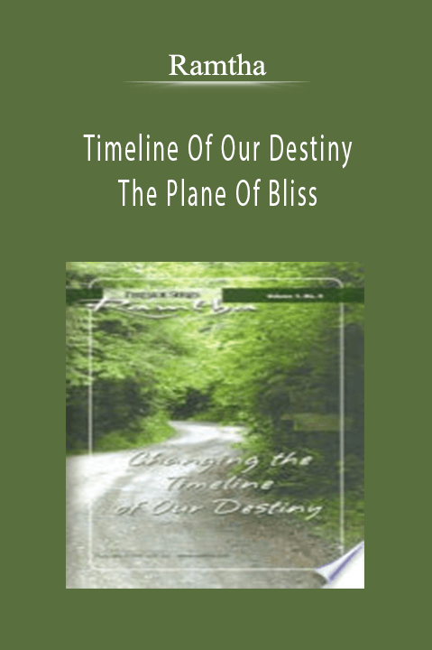 Timeline Of Our Destiny And The Plane Of Bliss – Ramtha