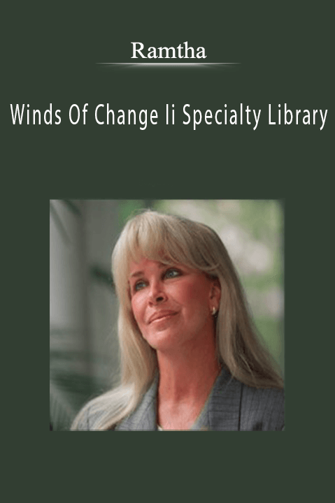 Winds Of Change Ii Specialty Library – Ramtha